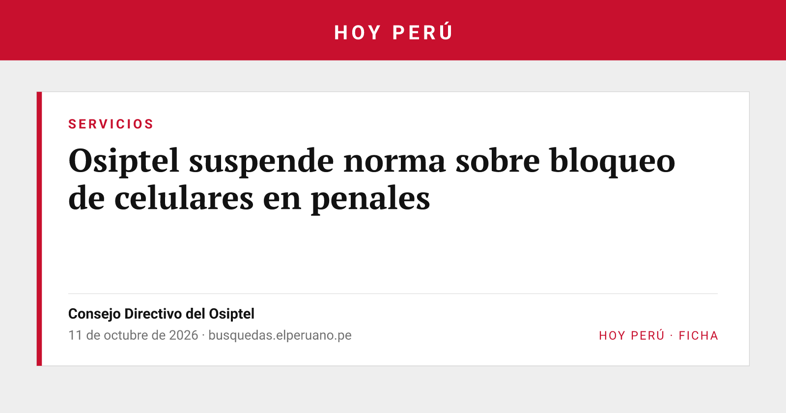 Ficha tipográfica de Hoy Perú, sin fotografía: Osiptel suspende norma sobre bloqueo de celulares en penales. Entidad: Consejo Directivo del Osiptel. Fecha: 11 de octubre de 2026. Fuente: busquedas.elperuano.pe.